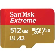 【公司貨】SanDisk Extreme 512GB 512G microSDXC U3 A2[讀:160寫:90MB]