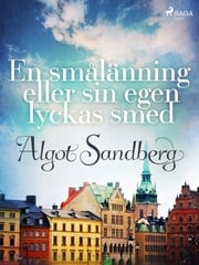 En smålänning eller sin egen lyckas smed Algot Sandberg