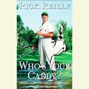 Who's Your Caddy? Rick Reilly