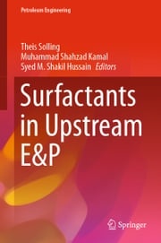 Surfactants in Upstream E&amp;P Theis Solling
