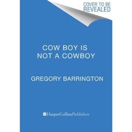 Cow Boy Is NOT a Cowboy by Gregory Barrington (US edition, hardcover)