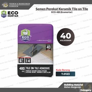 SEMEN ECO MORTAR INSTAN ECO - 480 ECO-480 PEREKAT KERAMIK TILE ON TILE 40KG 40 KG