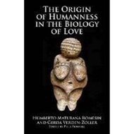 [English - 100% Original] - Origin of Humanness in the Biology of L by Humberto Maturana Romesin (UK