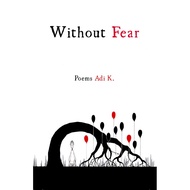 English Language Puisi Book Without Fear - Adi K | Buku Puisi Bahasa Inggris Without Fear - Adi K