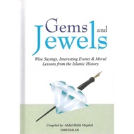 Gems and Jewels: Wise Sayings, Interesting Events & Moral Lessons From The Islamic History