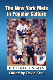 The New York Mets in Popular Culture David Krell