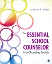 The Essential School Counselor in a Changing Society Jeannine Studer