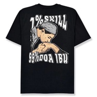 1 Percent Skill 99 Percent T-SHIRT 1 Percent Skill 99 Percent DISTRO T-SHIRTDoa Ibu MEN'SDoa Ibu Wan