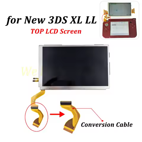 Original for 3DS XL LL to New 3DS XL LL Top LCD Screen Replaceme for New 3DS XL LL Controller Conver