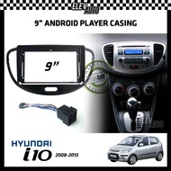 Hyundai i-10 i10 2008 - 2013 Android Player Casing 9" with Player Socket Accessories 2009 2010 2011 2012
