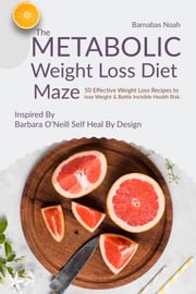 The Metabolic Weight Loss Diet Maze Barnabas Noah