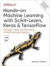 Hands-On Machine Learning with Scikit-Learn, Keras, and TensorFlow: Concepts, Tools, and Techniques 