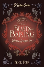 Beasts and Baking S. Usher Evans