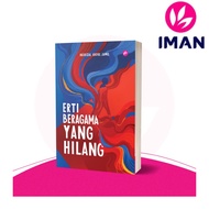 Erti Beragama Yang Hilang oleh Hasrizal Abdul Jamil-Iman Publication-Novel Islamik-Buku Ilmiah-Novel Melayu