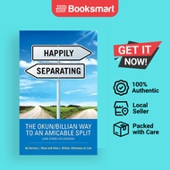 HAPPILY SEPARATING: THE OKUN/BILLIAN WAY TO AN AMICABLE SPLIT (AND OTHER LIFE LESSONS) | Okun, Harve