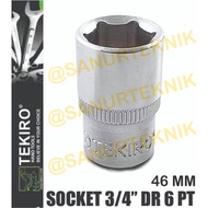 MATA KUNCI SOK / SOCK / SOCKET TEKIRO 3/4" DR 6 PT 46 MM (46MM)