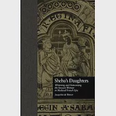 Sheba’s Daughters: Whitening and Demonizing the Saracen Woman in Medieval French Epic