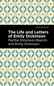 Life and Letters of Emily Dickinson Martha Dickinson Bianchi