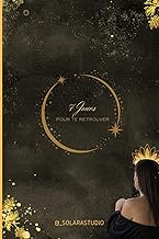 7 JOURS POUR TE RETROUVER: Un carnet pour te reconnecter à toi, doucement.