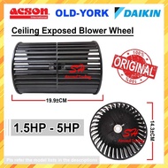 Daikin Old-York Acson Ceiling Exposed Blower Wheel 1.5HP-5.0HP