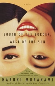 South of the Border, West of the Sun Haruki Murakami