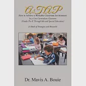 A.T.A.P How to Achieve a Workable Classroom Environment: In a Core Curriculum Classroom (Grades Pre-K Through 8Th and Special Education) (A Book of St