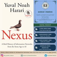 Nexus: A Brief History Of Information Networks From The Stone Age To AI [Yuval Noah Harari]