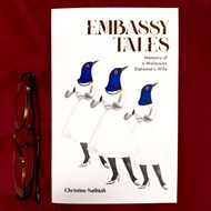 EMBASSY TALES: MEMOIRS OF A MALAYSIAN DIPLOMAT'S WIFE