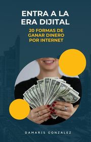 20 Forma de ganar dinero por internet Damaris Gonzalez