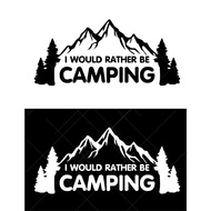 I WOULD Rather Be Camping 18.4x8.4 CM Sticker For Cars Items In Thailand