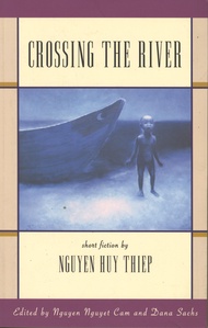 Crossing the River: Short Fiction by Nguyen Huy Thiep (Voices from Vietnam, 5)