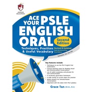 Ace Your PSLE English Oral: Techniques, Practices & Useful Vocabulary (New Edition)