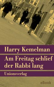 Am Freitag schlief der Rabbi lang Harry Kemelman