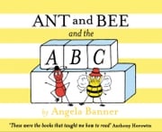 Ant and Bee and the ABC (Ant and Bee) Angela Banner