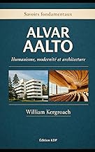 ALVAR AALTO: (KDP Edition) (Savoirs fondamentaux, Band 1)