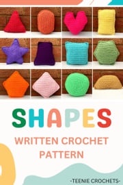 12 Shapes - Written Crochet Pattern Teenie Crochets