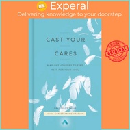 Cast Your Cares - A 40-Day Journey to Find Rest for Your Soul by Abide Christian Meditation (UK edit