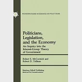 Politicians, Legislation and the Economy: An Inquiry into the Interest Group Theory of Government