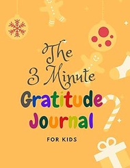 The 3 Minute Gratitude Journal for Kids: 8.5 x 11 in (21.59 x 27.94 cm) 110 pages, A Journal to Teac
