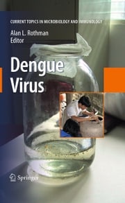 Dengue Virus Alan L. Rothman