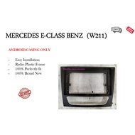 ANDROID PLAYER CASING FOR MERCEDES BENZ E-CLASS W211 2001-2008 9 INCH
