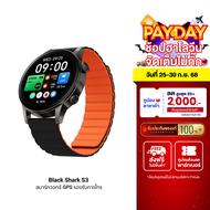 [ใช้คูปอง ลดเหลือ 1867 บ.] Black Shark S3 สมาร์ทวอทช์ มี GPS รองรับการโทร Bluetooth Calling จอใหญ่ 1