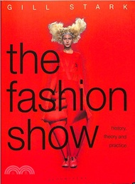 The Fashion Show ― History, Theory and Practice