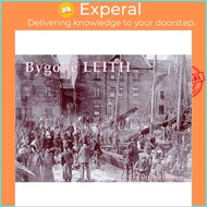 Bygone Leith by Guthrie Hutton (UK edition, paperback)