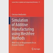 Simulation of Additive Manufacturing Using Meshfree Methods: With Focus on Requirements for an Accurate Solution