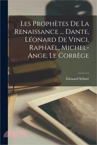 180116.Les Prophètes De La Renaissance ... Dante, Léonard De Vinci, Raphaël, Michel-ange, Le Corrège