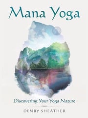 Mana Yoga Denby Sheather