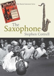 The Saxophone Stephen Cottrell