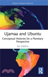 Ujamaa and Ubuntu: Conceptual Histories for a Planetary Perspective