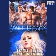 The Wife Legacy: Huxley Frankie Love